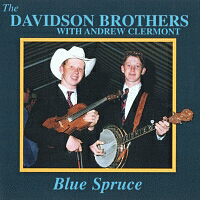 Davidson Brothers: BLUE SPRUCE